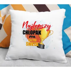 Poduszka dla CHŁOPAKA Najlepszy chłopak na całym świecie